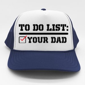 To Do List Your Dad Funny FatherS Day From Son Or Daughter Trucker Hat