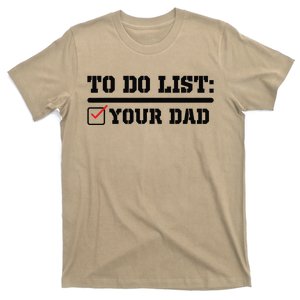 To Do List Your Dad Funny FatherS Day From Son Or Daughter T-Shirt