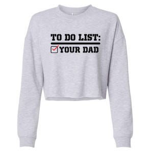 To Do List Your Dad Funny FatherS Day From Son Or Daughter Cropped Pullover Crew