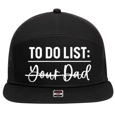 To Do List Your Dad Funny Father Day Gift 7 Panel Mesh Trucker Snapback Hat