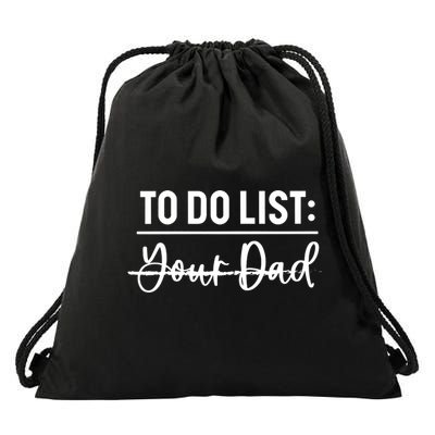 To Do List Your Dad Funny Father Day Gift Drawstring Bag