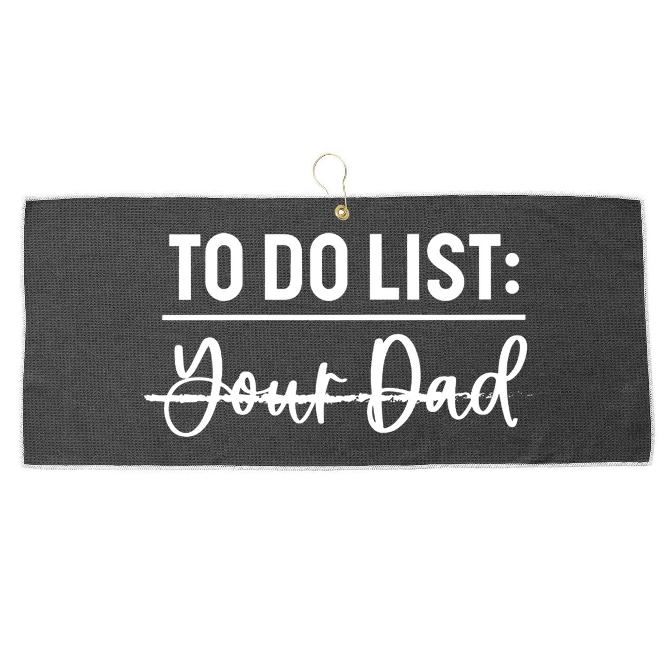 To Do List Your Dad Funny Father Day Gift Large Microfiber Waffle Golf Towel