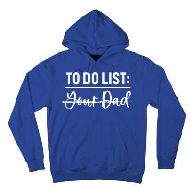 To Do List Your Dad Funny Father Day Gift Tall Hoodie