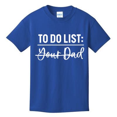 To Do List Your Dad Funny Father Day Gift Kids T-Shirt