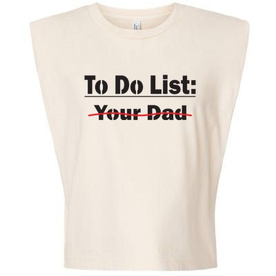 To Do List Your Dad Cute Gift Garment-Dyed Women's Muscle Tee