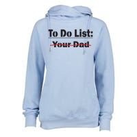 To Do List Your Dad Cute Gift Womens Funnel Neck Pullover Hood