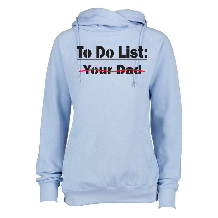 To Do List Your Dad Cute Gift Womens Funnel Neck Pullover Hood