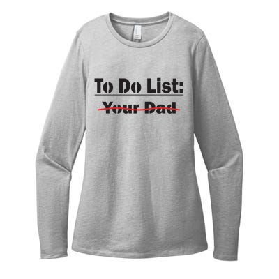 To Do List Your Dad Cute Gift Womens CVC Long Sleeve Shirt