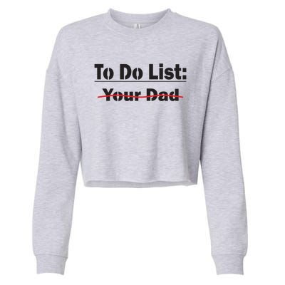 To Do List Your Dad Cute Gift Cropped Pullover Crew