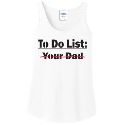 To Do List Your Dad Cute Gift Ladies Essential Tank