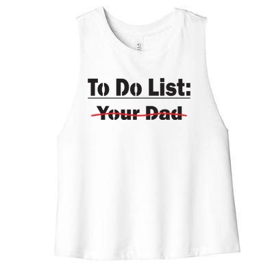 To Do List Your Dad Cute Gift Women's Racerback Cropped Tank