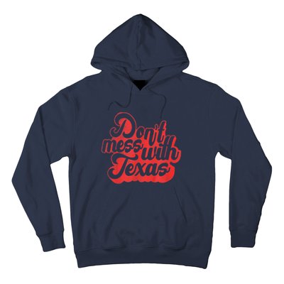 Texas DonT Mess With The Texas Hoodie