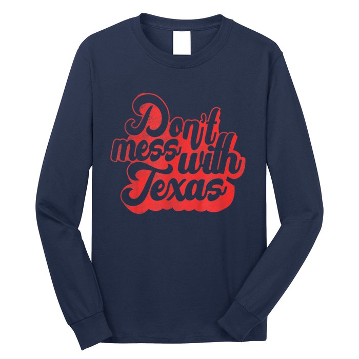 Texas DonT Mess With The Texas Long Sleeve Shirt