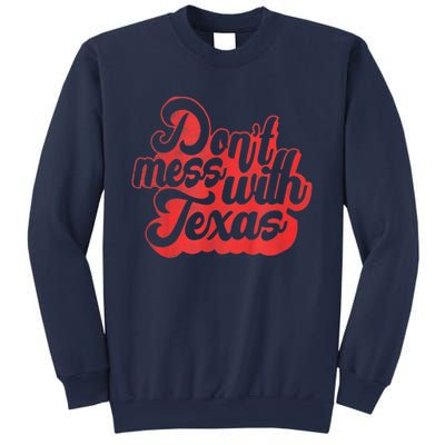 Texas DonT Mess With The Texas Sweatshirt