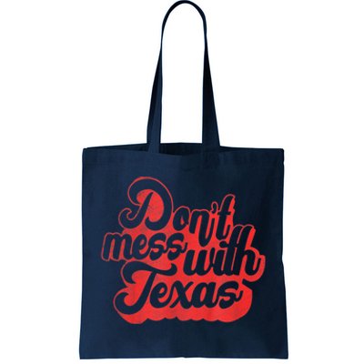 Texas DonT Mess With The Texas Tote Bag