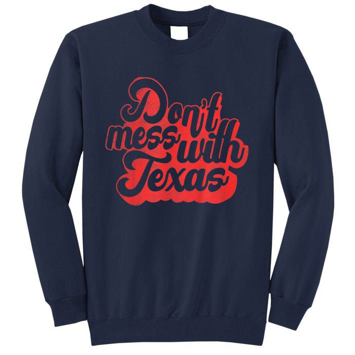 Texas DonT Mess With The Texas Tall Sweatshirt