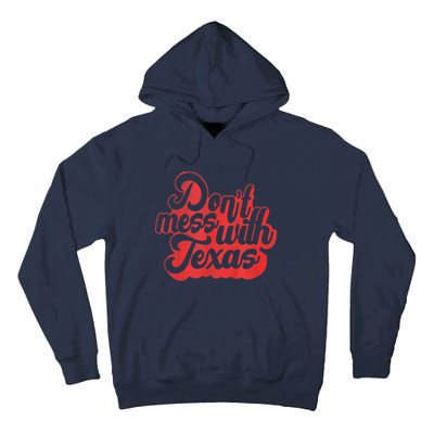 Texas DonT Mess With The Texas Tall Hoodie