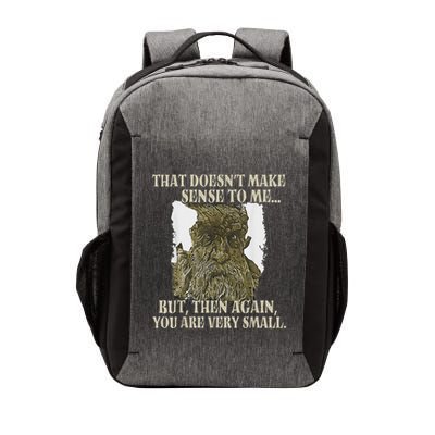 That DoesnT Make Sense To Me But Then Again You Are Very Vector Backpack