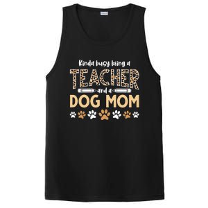 Teachers Dog Moms Kinda Busy Being A Teacher And A Dog Mom Meaningful Gift PosiCharge Competitor Tank