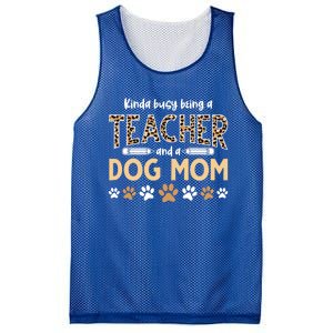 Teachers Dog Moms Kinda Busy Being A Teacher And A Dog Mom Meaningful Gift Mesh Reversible Basketball Jersey Tank