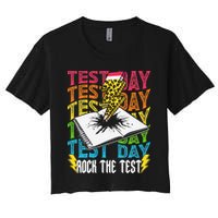 Testing Day Motivational School Teacher Rock The Test Day Women's Crop Top Tee