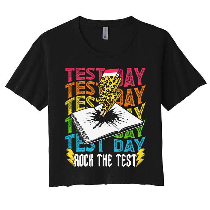 Testing Day Motivational School Teacher Rock The Test Day Women's Crop Top Tee