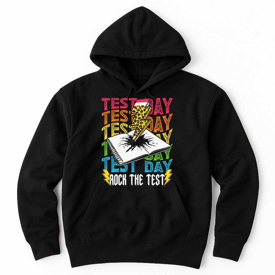 Testing Day Motivational School Teacher Rock The Test Day Hoodie