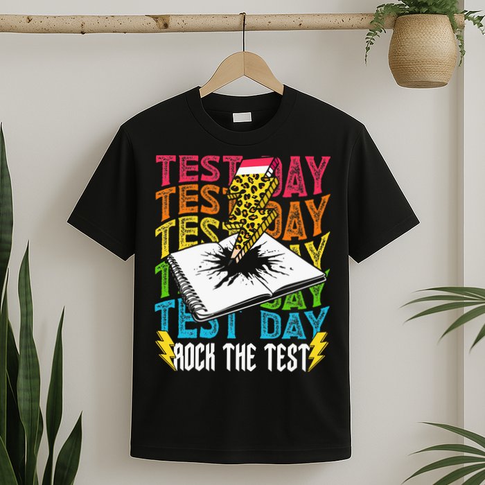 Testing Day Motivational School Teacher Rock The Test Day T-Shirt