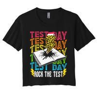 Testing Day Motivational School Teacher Rock The Test Day Women's Crop Top Tee
