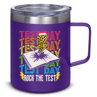 Testing Day Motivational School Teacher Rock The Test Day 12oz Stainless Steel Coffee Mug