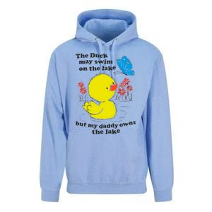 The Duck May Swim On The Lake But My Daddy Owns The Lake Unisex Surf Hoodie