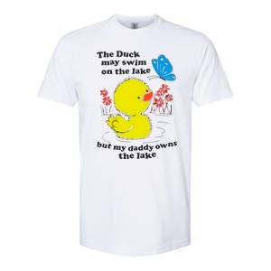 The Duck May Swim On The Lake But My Daddy Owns The Lake Softstyle CVC T-Shirt