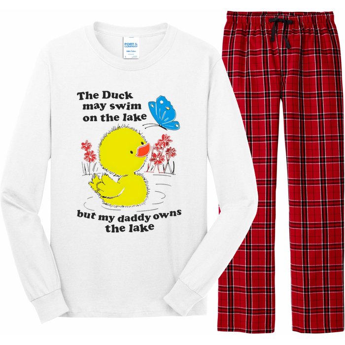 The Duck May Swim On The Lake But My Daddy Owns The Lake Long Sleeve Pajama Set