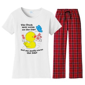 The Duck May Swim On The Lake But My Daddy Owns The Lake Women's Flannel Pajama Set