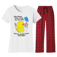 The Duck May Swim On The Lake But My Daddy Owns The Lake Women's Flannel Pajama Set