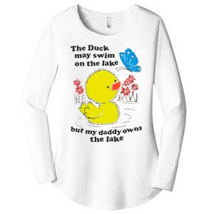 The Duck May Swim On The Lake But My Daddy Owns The Lake Women's Perfect Tri Tunic Long Sleeve Shirt