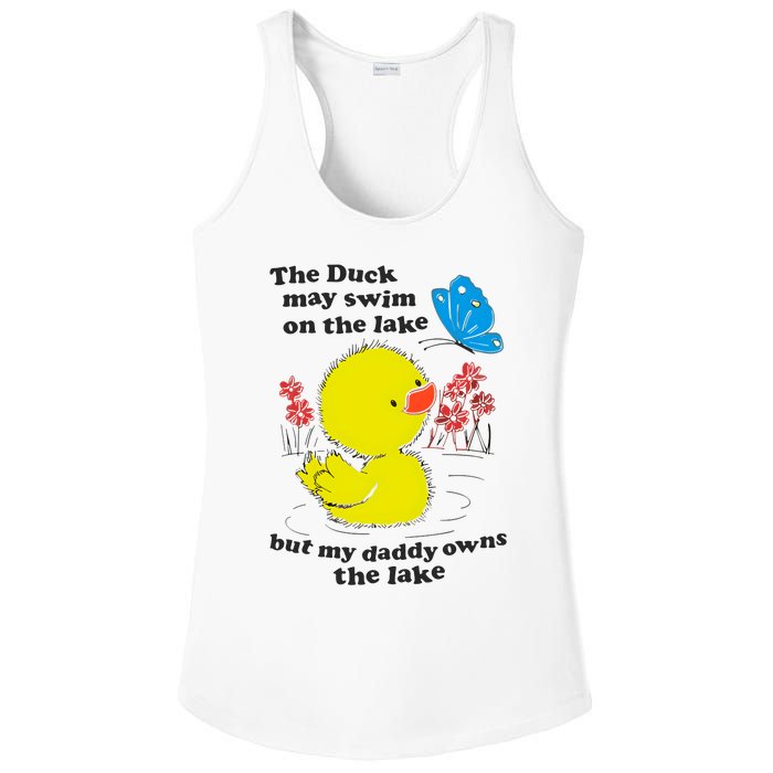 The Duck May Swim On The Lake But My Daddy Owns The Lake Ladies PosiCharge Competitor Racerback Tank