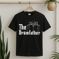 The Drumfather Musician Percussion Instrument Player Drummer T-Shirt