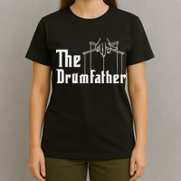 The Drumfather Musician Percussion Instrument Player Drummer T-Shirt