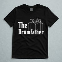 The Drumfather Musician Percussion Instrument Player Drummer T-Shirt