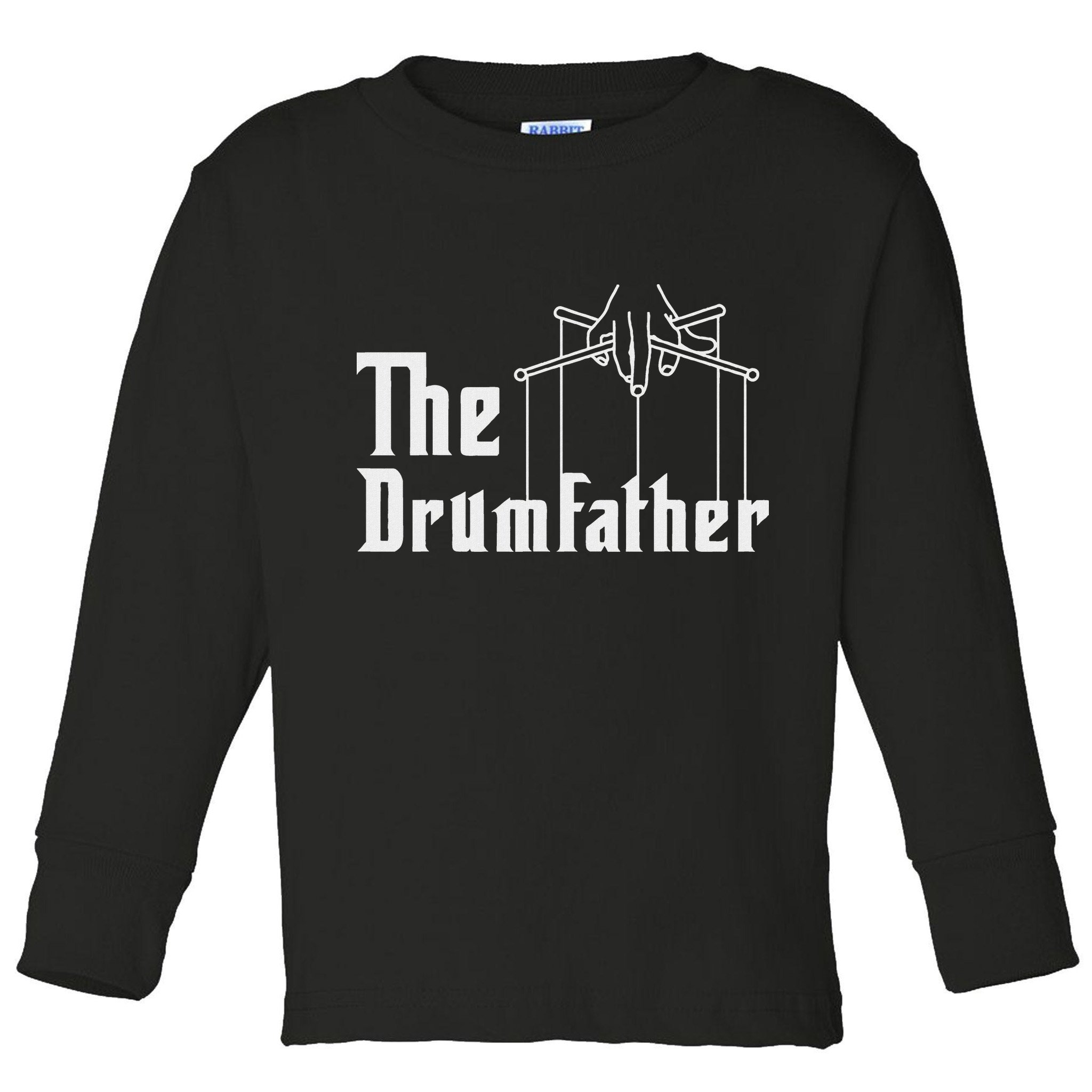 The Drumfather Musician Percussion Instrument Player Drummer Toddler Long Sleeve Shirt