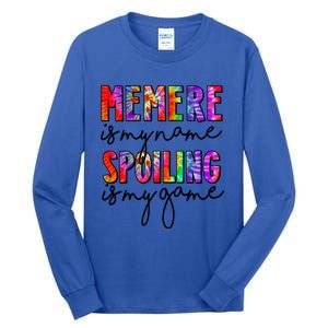 Tie Dye Memere Is My Name Spoiling Is My Game Mothers Day Gift Tall Long Sleeve T-Shirt