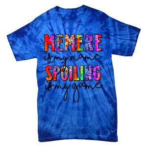 Tie Dye Memere Is My Name Spoiling Is My Game Mothers Day Gift Tie-Dye T-Shirt