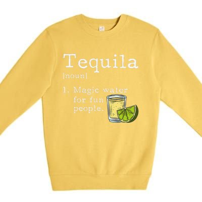 Tequila Definition Magic Water For Fun People Drinking Premium Crewneck Sweatshirt