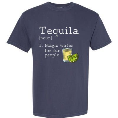 Tequila Definition Magic Water For Fun People Drinking Garment-Dyed Heavyweight T-Shirt