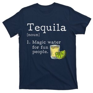 Tequila Definition Magic Water For Fun People Drinking T-Shirt