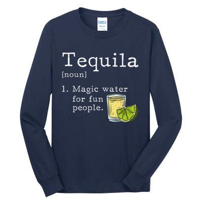 Tequila Definition Magic Water For Fun People Drinking Tall Long Sleeve T-Shirt