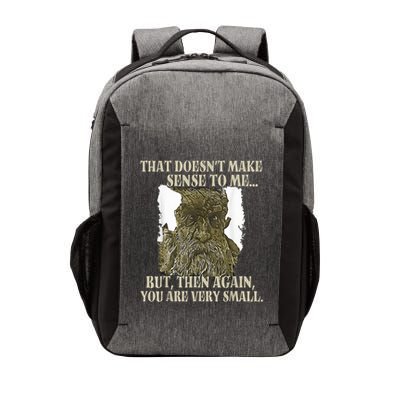 That DoesnT Make Sense To Me But Then Again You Are Very Vector Backpack
