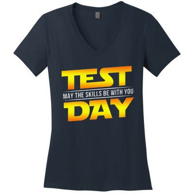 Test Day May The Skills Be With You Teacher Gift Women's V-Neck T-Shirt