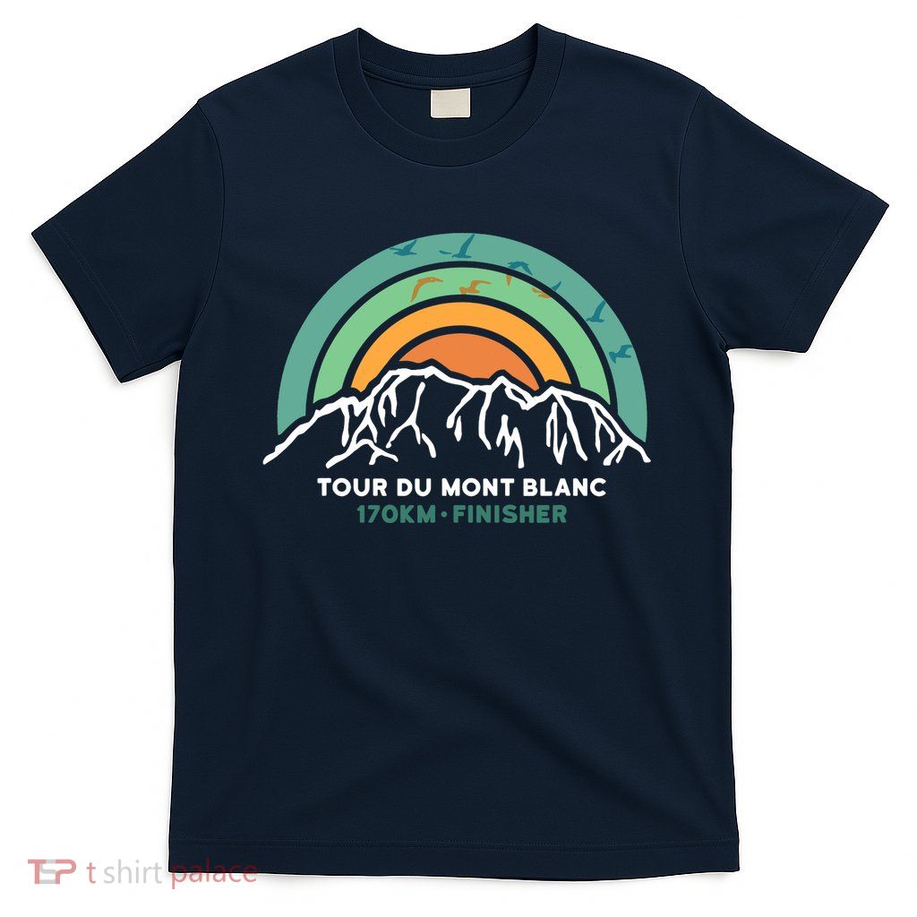 Tour Du Mont Blanc Finisher Chamonix France Hiking Souvenir T-Shirt